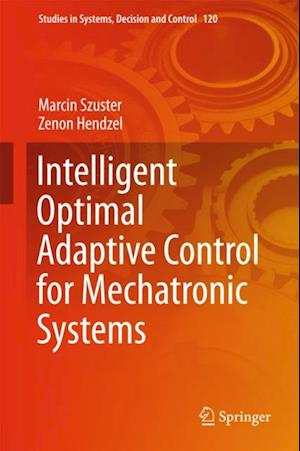 Intelligent Optimal Adaptive Control for Mechatronic Systems