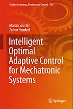 Intelligent Optimal Adaptive Control for Mechatronic Systems