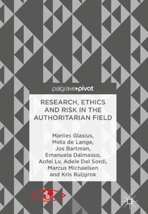 Research, Ethics and Risk in the Authoritarian Field