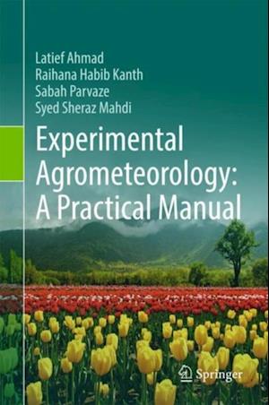 Experimental Agrometeorology: A Practical Manual