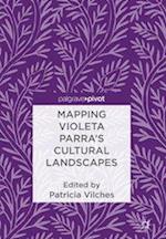 Mapping Violeta Parra’s Cultural Landscapes