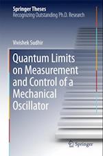 Quantum Limits on Measurement and Control of a Mechanical Oscillator