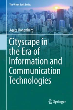 Cityscape in the Era of Information and Communication Technologies