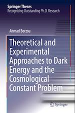 Theoretical and Experimental Approaches to Dark Energy and the Cosmological Constant Problem