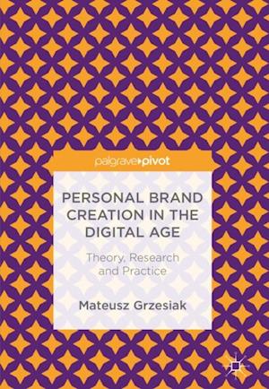 Personal Brand Creation in the Digital Age