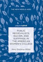 Public Medievalists, Racism, and Suffrage in the American Women’s College