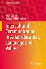 Intercultural Communication in Asia: Education, Language and Values