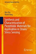Synthesis and Characterization of Piezotronic Materials for Application in Strain/Stress Sensing
