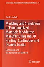 Modeling and Simulation of Functionalized Materials for Additive Manufacturing and 3D Printing: Continuous and Discrete Media