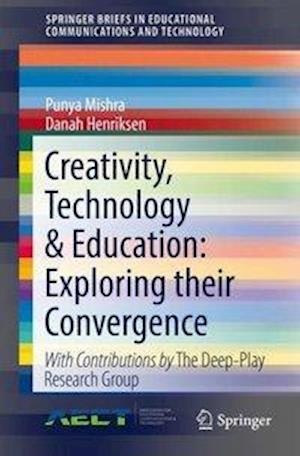 Creativity, Technology & Education: Exploring their Convergence