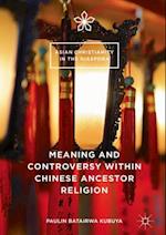Meaning and Controversy within Chinese Ancestor Religion