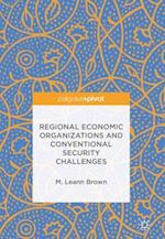 Regional Economic Organizations and Conventional Security Challenges