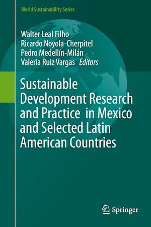 Sustainable Development Research and Practice  in Mexico and Selected Latin American Countries