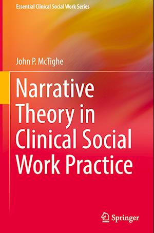 Narrative Theory in Clinical Social Work Practice