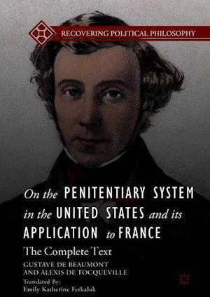On the Penitentiary System in the United States and its Application to France