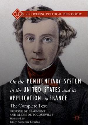 On the Penitentiary System in the United States and its Application to France