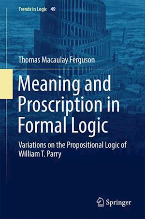 Meaning and Proscription in Formal Logic