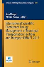 International Scientific Conference Energy Management of Municipal Transportation Facilities and Transport EMMFT 2017