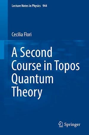 A Second Course in Topos Quantum Theory