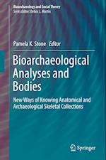 Bioarchaeological Analyses and Bodies