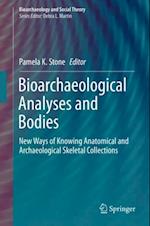 Bioarchaeological Analyses and Bodies