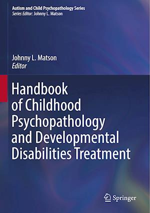 Handbook of Childhood Psychopathology and Developmental Disabilities Treatment