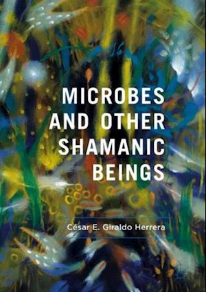 Microbes and Other Shamanic Beings