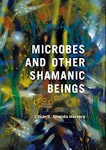 Microbes and Other Shamanic Beings