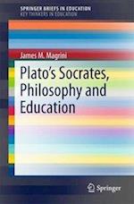 Plato’s Socrates, Philosophy and Education