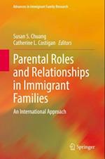 Parental Roles and Relationships in Immigrant Families