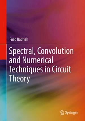 Spectral, Convolution and Numerical Techniques in Circuit Theory