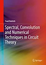 Spectral, Convolution and Numerical Techniques in Circuit Theory