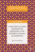 Theatricalising Narrative Research on Women Casual Academics