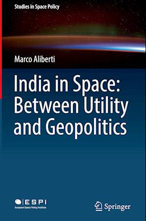 India in Space: Between Utility and Geopolitics