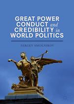 Great Power Conduct and Credibility in World Politics