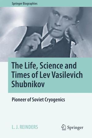 The Life, Science and Times of Lev Vasilevich Shubnikov