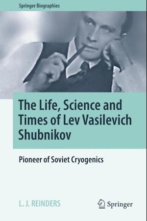 Life, Science and Times of Lev Vasilevich Shubnikov