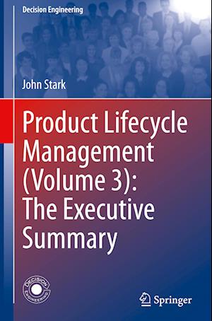 Product Lifecycle Management (Volume 3): The Executive Summary