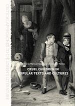 Cruel Children in Popular Texts and Cultures