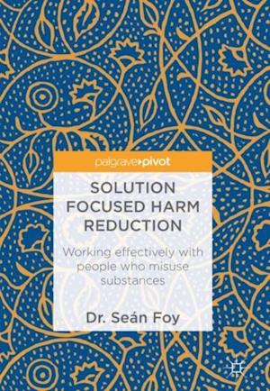 Solution Focused Harm Reduction