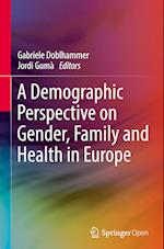 A Demographic Perspective on Gender, Family and Health in Europe