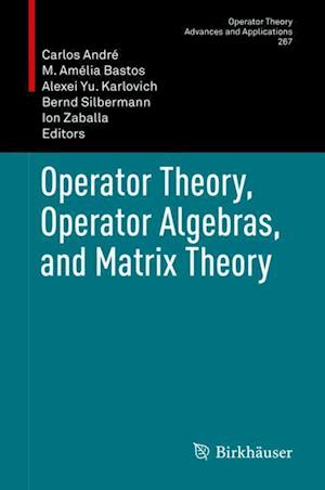 Operator Theory, Operator Algebras, and Matrix Theory