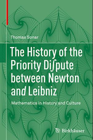 The History of the Priority Di?pute between Newton and Leibniz