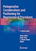 Perioperative Considerations and Positioning for Neurosurgical Procedures