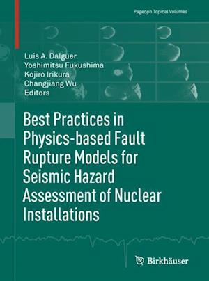 Best Practices in Physics-based Fault Rupture Models for Seismic Hazard Assessment of Nuclear Installations