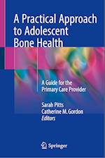 A Practical Approach to Adolescent Bone Health