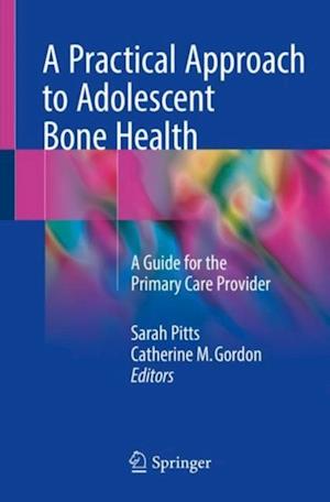 Practical Approach to Adolescent Bone Health