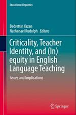 Criticality, Teacher Identity, and (In)equity in English Language Teaching