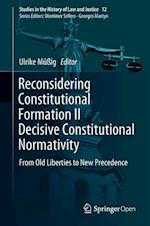 Reconsidering Constitutional Formation II Decisive Constitutional Normativity