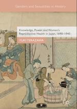 Knowledge, Power, and Women's Reproductive Health in Japan, 1690-1945